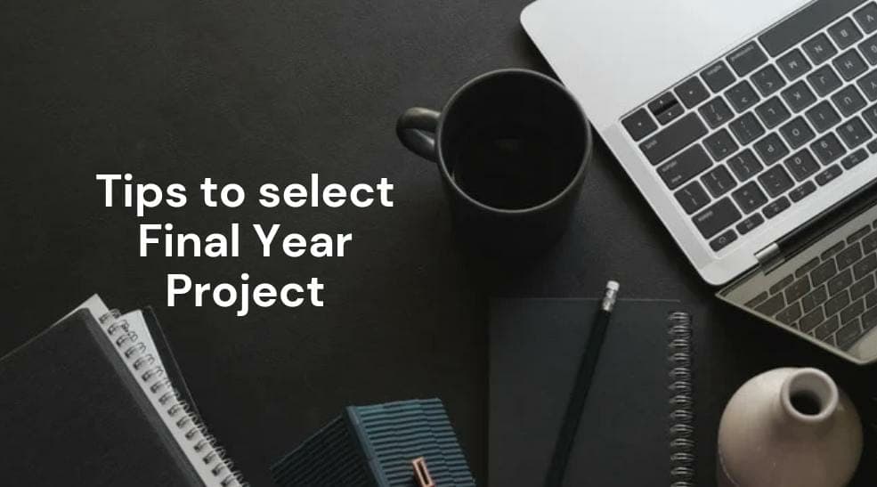 Tips to select the Final Year Projects